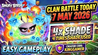 Angry birds 2 clan battle today (7 May 2026) (4x shade) (4 Times Shade used) (14 Rooms) screenshot 1