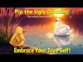 Pip the Ugly Duckling: A Journey to Becoming a Swan