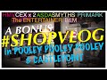 A Bonus #SHOPVLOG in Pooley Pooley Pooley &amp; Castlepoint