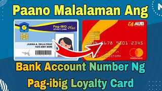 Paano Malalaman Ang Account Number Ng Pag-Ibig Loyalty Card Plus | Asia United Bank(AUB)