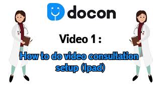 Docon: #Tutorial 1 on Video Consultation Setup |  iPad Version