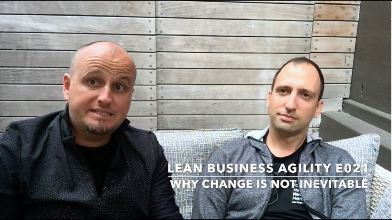 Lean Business Agility E021: Why Change is Inevitable