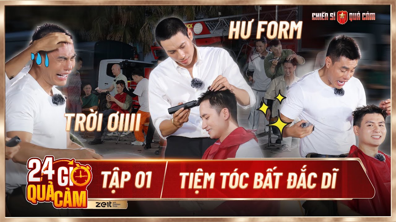 24 GIỜ QUẢ CẢM Tập 1 | Cười mệt xỉu với TIỆM LÀM TÓC bất đắc dĩ của dàn chiến sĩ nhập vai
