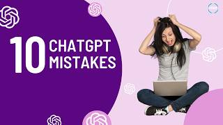 10 ChatGPT Mistakes Everyone Makes (And How to Fix Them)