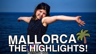 Mallorca 2018! (The Highlights)