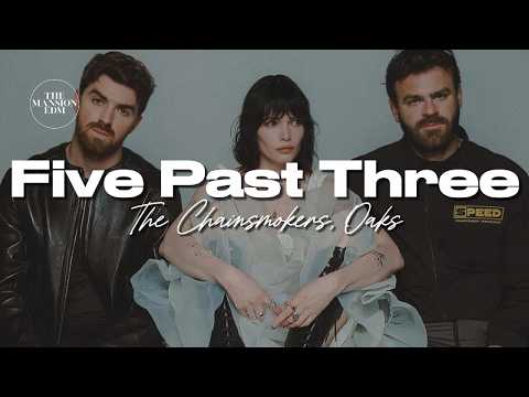 The Chainsmokers, Oaks - Five Past Three (Lyrics)