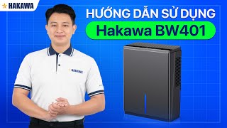 Hướng Dẫn Sử Dụng Máy Hút Ẩm Mini Hakawa Hk-Bw401 Chi Tiết Từ A-Z