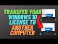 How to Transfer Your Windows 10 License to Another Computer