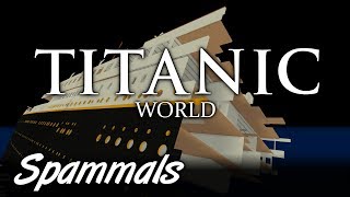 Titanic World | Part 12 | Return To Titanic (SUPER HD)