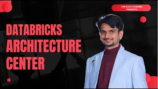 Databricks Architecture Center | Best Practices & Reference Architectures