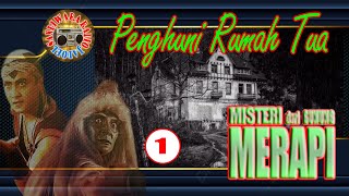 Sandiwara Radio misteri Dari Gunung Merapi penghuni Rumah Tua episode 1