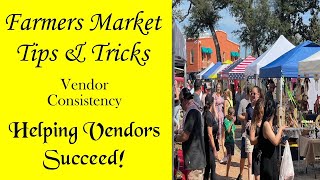 Farmers Market Tips & Tricks - Episode 011 - Vendor Consistency