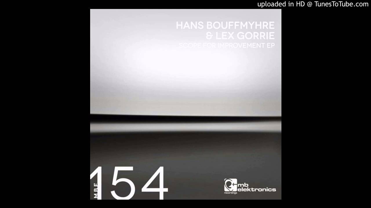 Watch Hans Bouffmyhre & Lex Gorrie - Scope For Improvement (Original Mix) on YouTube Watch Hans Bouffmyhre & Lex Gorrie - Scope For Improvement (Original Mix) on YouTube