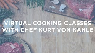 Famous Virtual Cooking Classes with Chef Kurt von Kahle Profile