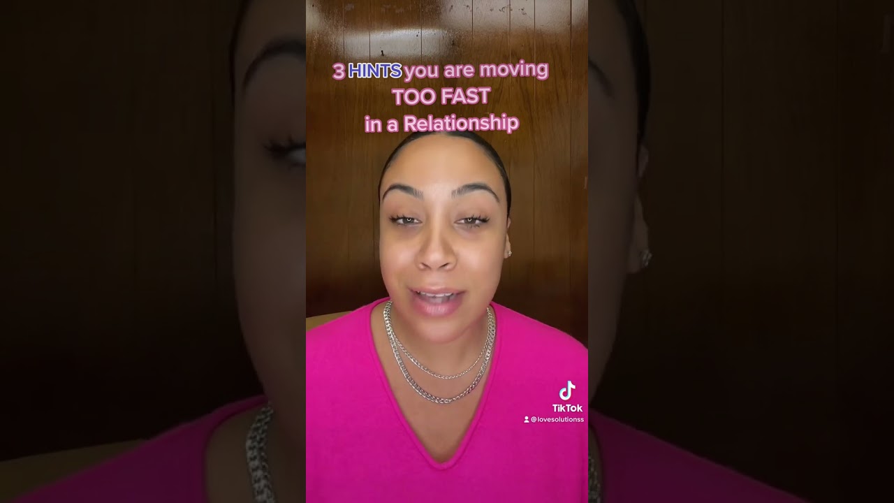 3 HINTS you are moving TOO FAST in a Relationship or while Dating 😯 