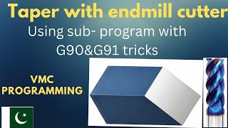 TAPER WITH ENDMILL | G90 G91 SUB-PROGRAM TRICK  | VMC PROGRAMMING in Urdu hindi