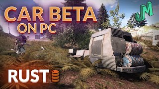 RUST 🛢 Car Beta 🚛 on PC - Stream 76