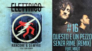 Video thumbnail of "Rancore & Dj Myke - Questo E' Un Pezzo Senza Rime (Remix) (feat. Maut) (Elettrico  #16)"
