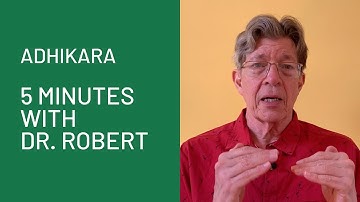 Adhikara: 5 Minutes with Dr. Robert