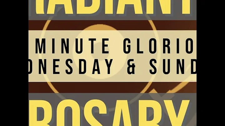 15 Minute Rosary - 3 - Glorious - Wednesday & Sunday - RADIANT