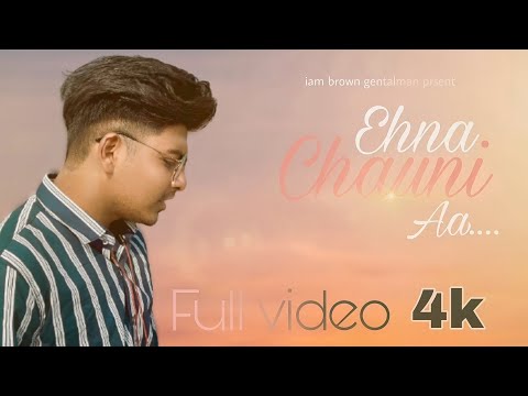 EHNA CAHUNI AA || Jassi Gill (cover video song)|| by Iambrowngentalman