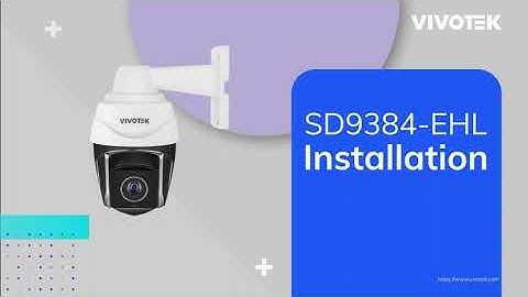 VIVOTEK SD9368-EHL & SD9384-EHL Installation