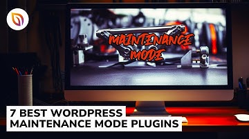 7 Best WordPress Maintenance Mode Plugins