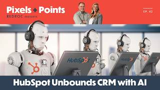 Pixels and Points: HubSpot Unbounds CRM with AI 4/24/26
