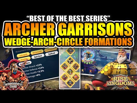 Best Archer Garrisons All Formations Best Of The Best Series Rise Of Kingdoms 