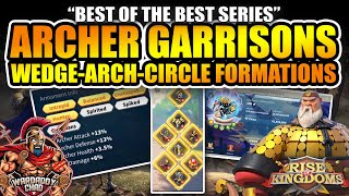 Best Archer Garrisons [All Formations]: Best Of The Best Series - Rise of Kingdoms