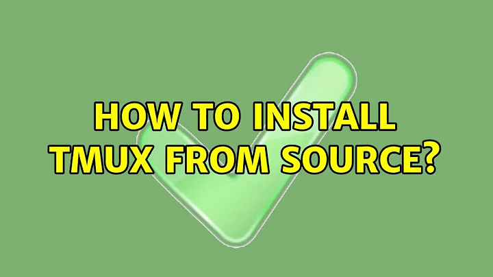 Ubuntu: How to install tmux from source?