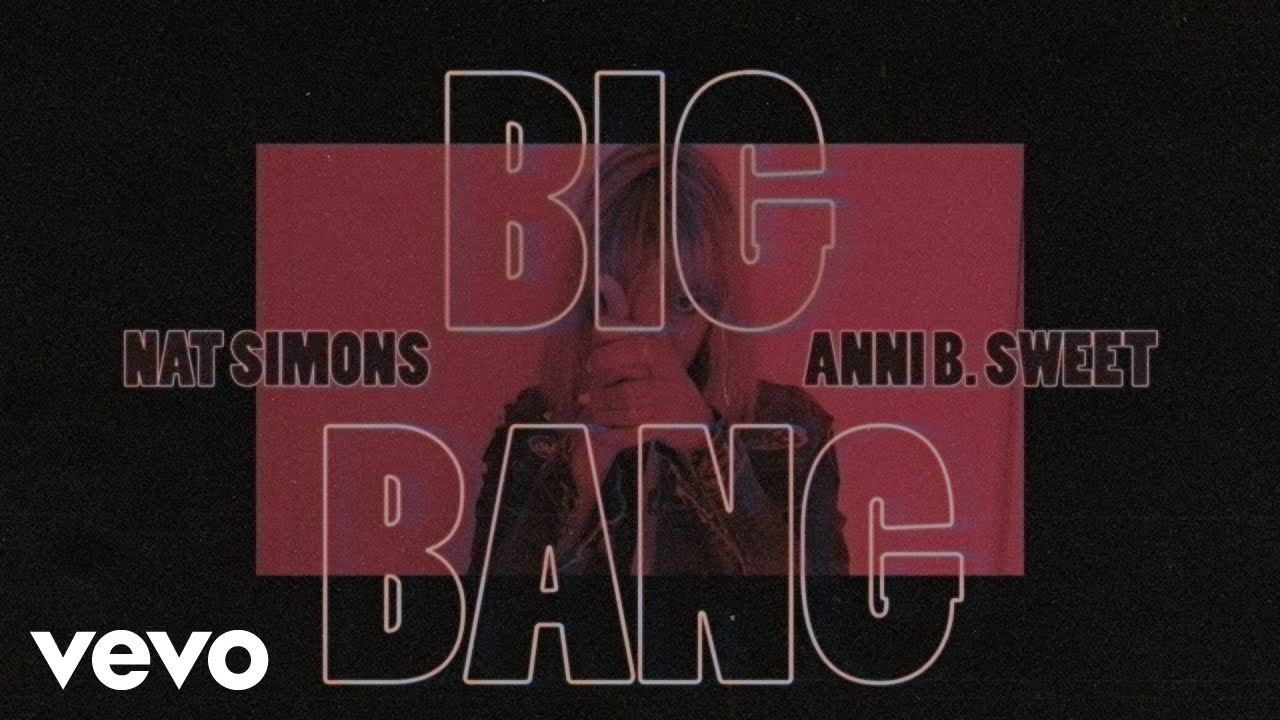 Watch Nat Simons - Big Bang ft. Anni B Sweet on YouTube