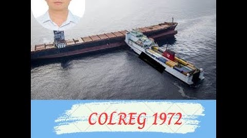 Colreg 1972 - Công ước quốc tế về phòng ngừa đâm va trên biển - Full