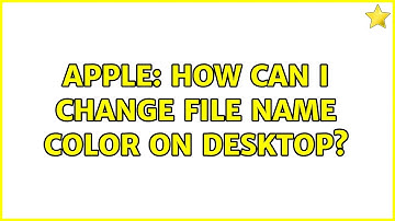 Apple: How can I change file name color on desktop?