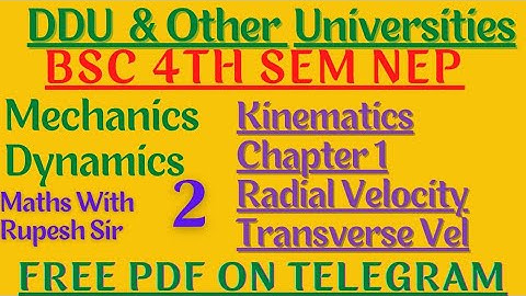 BSc 4th semester maths | Mechanics | Dynamics | Kinematics | Radial and transverse Vel | #MathVath |