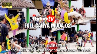 FULL CAHYA MUDA 02 | Tarian Kedua   Jantur Kembang | Pentas 020422 Gendengan Keradenan Mrebet.