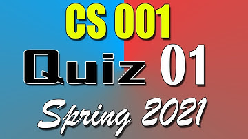 CS001 Quiz 1 Solution 2021 | CS001 Quiz 1 Solved Spring 2021