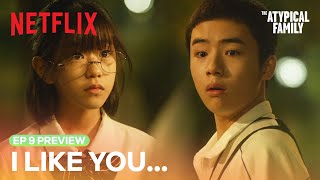 [EXCLUSIVE PREVIEW] A shy "I like you" | The Atypical Family Ep 9 | Netflix [ENG SUB]