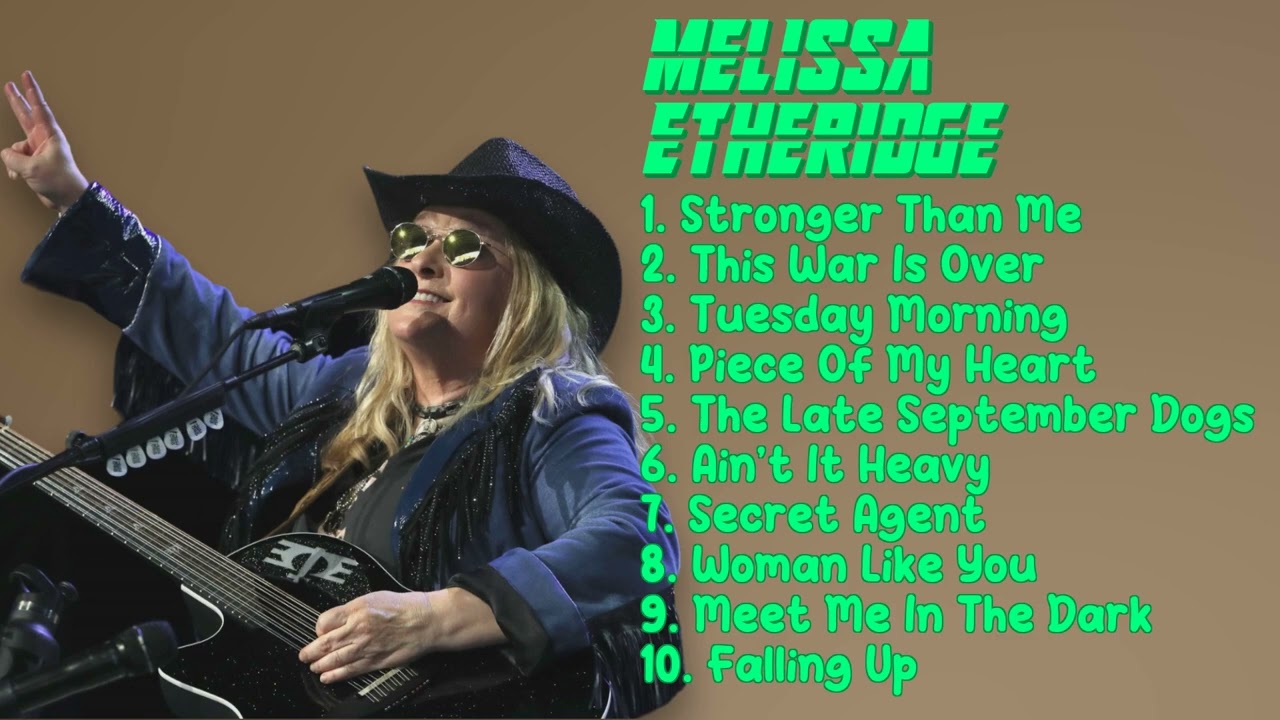 Melissa Etheridge-Essential hits compilation of 2024-All-Time Favorite Mix-Chic