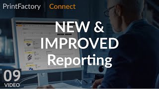 PrintFactory Connect 9 : New and Improved Reporting