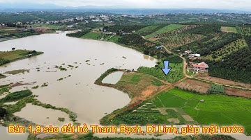 Bán 1,8 sào đất hồ Thanh Bạch Di Linh, giáp mặt nước, mặt tiền bê tông, đất lên được thổ cư.