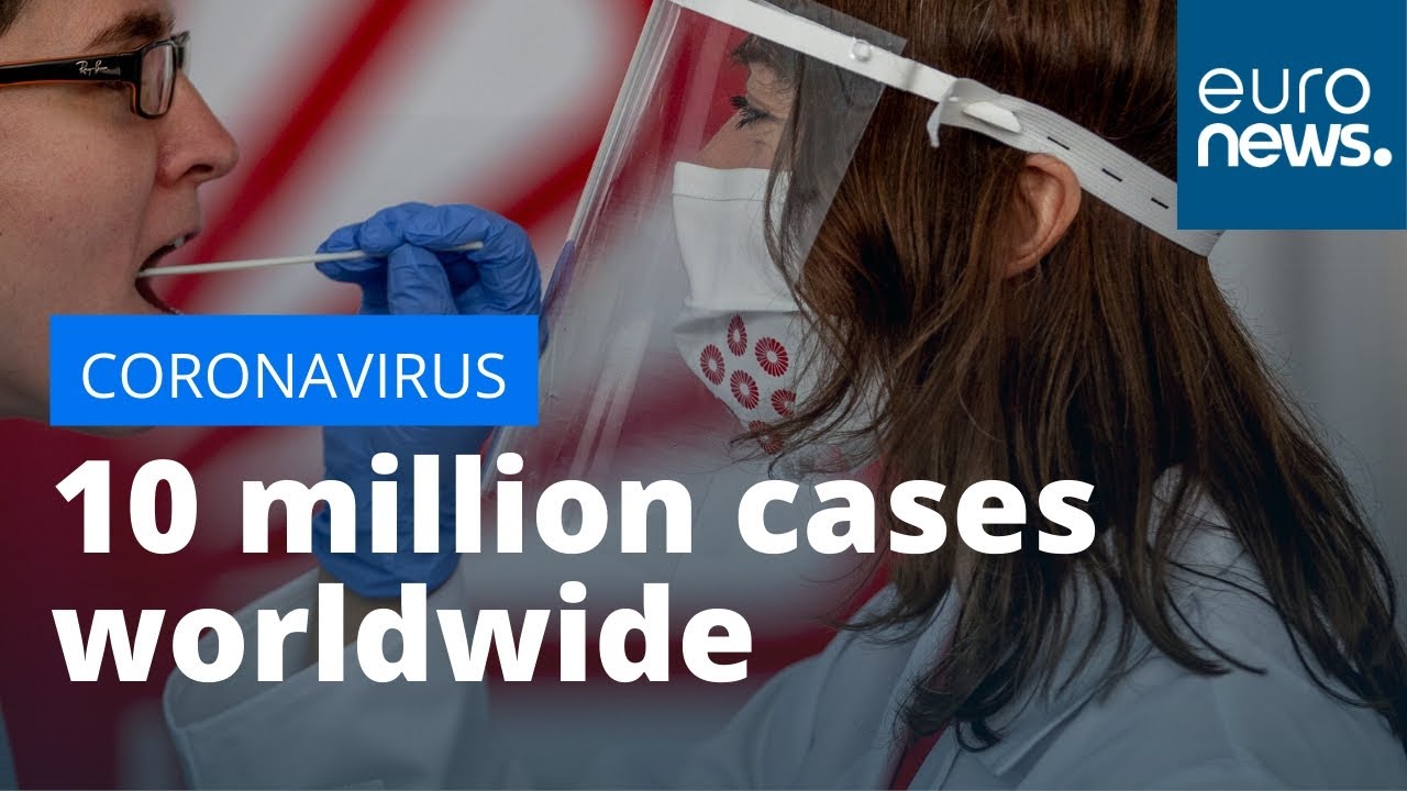 Over 10 million coronavirus cases worldwide