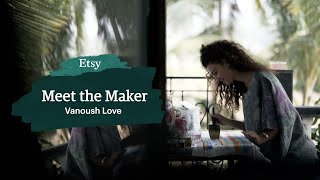 Celebrity Meet the Maker | VanoushLove Net Worth