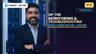 Microsoft Fabric DP-700 Episode 10: DMVs, Spark History, Query Activity & VACUUM