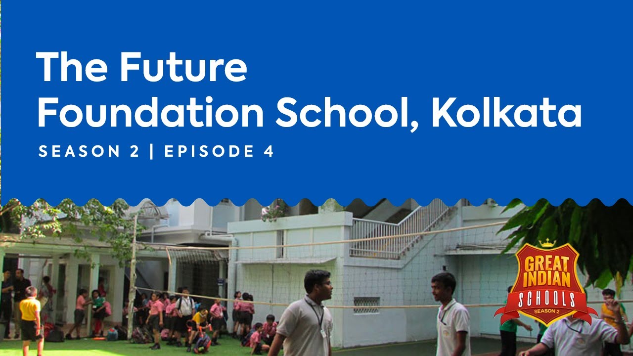 Episode 4 Great Indian Schools Season 2 The Future Foundation
