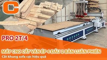 Chạy CNC Ghế SoFa - Cắt Khung Sofa Hiệu Quả Bằng Máy CNC Router 4 Đầu 2 Bàn Luân Phiên - PRO 2T/4