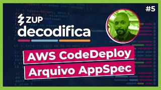 CodeDeploy: App Spec | 🐱‍👤Zup Decodifica: AWS🔍