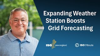ISO Minute: Expanding Weather Stations Boosts Grid Forecasting