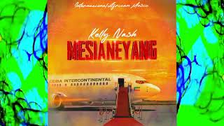 kelly nash  MESIANEYANG. Audio Official 2023