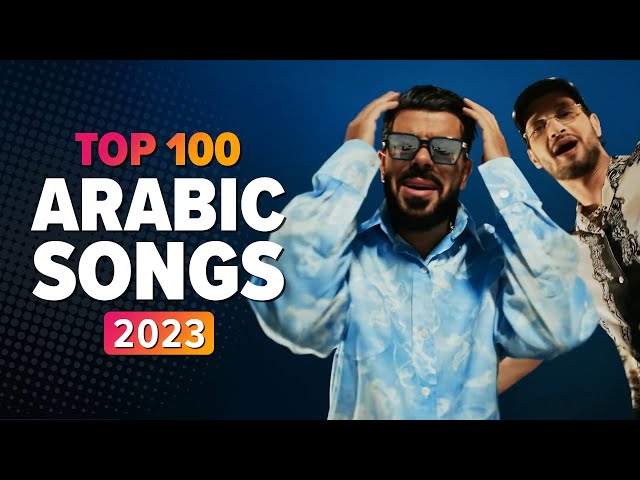 Top 100 Best Arabic Songs of 2023 (Selected by Arabsounds) 🔥 أفضل ١٠٠ أغنية عربية فى سنة ٢٠٢٣ class=